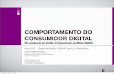 Comportamento de Consumo - Aula 2/6 - Segmentação, Brand Equity e Gerações