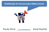Mobilização de Pessoas pelas Mídias Sociais - Paula Diniz e Kalyl Rachid -