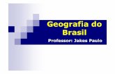 AULA 01 - GEOGRAFIA BRASIL - PROF. JAKES PAULO