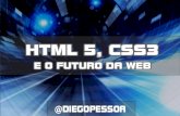 HTML 5, CSS 3 e o futuro da Web