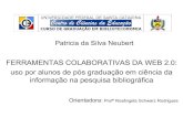 Apresentação do TCC: FERRAMENTAS COLABORATIVAS DA WEB 2.0: uso por alunos de pós-graduação em ciência da informação na pesquisa bibliográfica