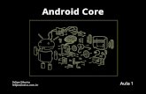 Android Core Aula 1 - Histórico, Arquitetura e Compilação da plataforma