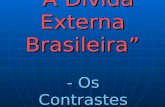 A DíVida Externa Brasileira   Grupo 1