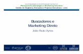 Aula da Disciplina "Buscadores e Marketing Direto I" do i-MBA em Gestão de Negócios, Mercados e Projetos Interativos - Professor João Paulo Ayres
