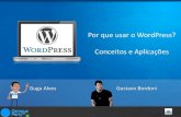 Por que usar o WordPress - Conceitos e Aplicações