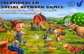 IDENTIDADE EM SOCIAL NETWORK GAMES: A Construção da Identidade Virtual do Jogador do Farmville e do SongPop