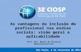 Vantagens da inclusão do profissional nas mídias sociais: Visão geral e aplicabilidade (CIOSP 2014)