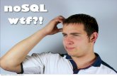 noSQL WTF?! - Citi2010