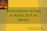 Monitoramento da Copa do Mundo 2014 em Manaus