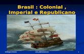 Brasil Colonial, Imperial E Republicano