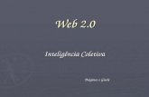 Web 2.0 - Inteligência coletiva