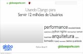 Usando Django para servir 12 milhões de usuários