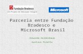Parceria- Fundação Bradesco e Microsoft Brasil