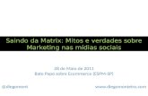 Mitos e verdades sobre marketing nas midias sociais - Maio de 2011