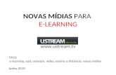 Novas mídias para e-learning - USTREAM