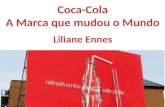 Coca-Cola A marca que mudou o mundo