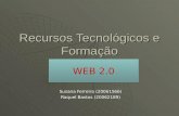 Web 2.0 Recursos TecnolóGicos E FormaçãO Susana Ferreira (20061566) & Raquel Bastos (20062189)