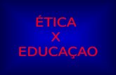 éTica X Educacao