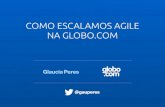 Como escalamos Agile na Globo.com - versão extendida