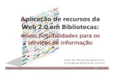 Aplicação de recursos da Web 2.0 em bibliotecas: novas possibilidades para os serviços de informação