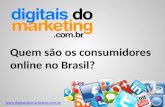 Quem são os consumidores online no brasil - Digitais do Marketing