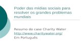 Charity Water Poder das Mídias Sociais para resolver os grandes problemas mundias