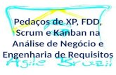 Pedaços de XP, FDD, Scrum e Kanban na Análise de Negócios e Engenharia de Requisitos