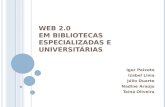Web 2.0 em Bibliotecas Especializadas e Universitárias