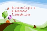 Biotecnologia e aliementos transgênicos