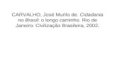 José murilo de carvalho. cidadania no brasil o longo caminho