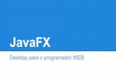 JavaFX: Desktop para desenvolvedores WEB