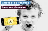 Gestão de Marcas no Foursquare e Instagram