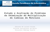 II EPI - Estudo e Avaliação do Problema de Otimização da Multiplicação de Cadeias de Matrizes