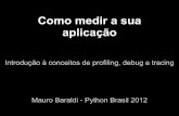 Como medir a sua aplicação - Python Brasil 8