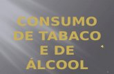 Tabaco e Alcool