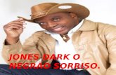 Jones dark o_negrao_sorriso