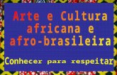 História da Arte: Arte e cultura africana e afro brasileira