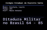 Ditadura Militar no Brasil 64- 85