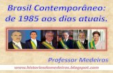 Brasil Contemporâneo - Prof. Medeiros