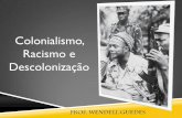 Colonialismo, racismo e descolonização.