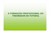 A FORMAÇÃO PROFISSIONAL DO TREINADOR DE FUTEBOL - Francisco Bernardes Filho