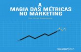Marketing - A magia das metricas no marketing