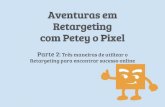 Aventuras em  Retargeting com Petey o Pixel