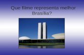 Que filme representa melhor brasília
