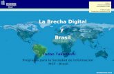 Tadao Takahashi La Brecha Digital y Brasil SOCINFO/PAL/0107 Programa para la Sociedad de Información MCT - Brasil Público FTAA.ecom/inf/107 24 de octubre.