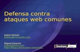 Defensa contra ataques web comunes Isabel Gomez Isabelg@microsoft.com Miguel Jimenez miguel@ilitia.com .