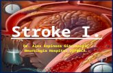 Stroke I. Dr. Alex Espinoza Giacomozzi. Neurología Hospital DIPRECA.