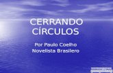 CERRANDO CÍRCULOS Por Paulo Coelho Novelista Brasilero.