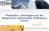 Pentaho: Inteligência de Negócios utilizando Software Livre - FliSOL São Paulo - 2011