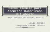 Norma Técnica para Atención Humanizada del Aborto Ministério de Salud, Brasil Leila Adesse Integrante Comité Técnico.